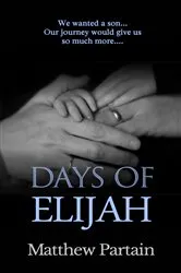 Book cover of Days of Elijah by Matthew Partain