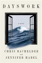 Book cover of Dayswork: A Novel by Chris Bachelder