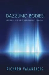 Book cover of Dazzling Bodies by Richard Valantasis