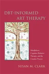 Book cover of DBT-Informed Art Therapy by Susan M. Clark