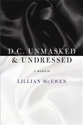Book cover of D.C. Unmasked & Undressed by Lillian McEwen