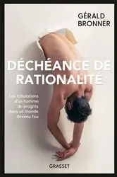 Book cover of Déchéance de rationalité by Gérald Bronner