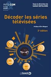 Book cover of Décoder les séries télévisées (2nd ed.) by Collectif
