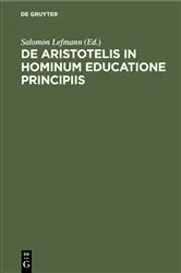 Book cover of De Aristotelis in hominum educatione principiis by Salomon Lefmann