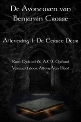 Book cover of De avonturen van Benjamin Crosse - Aflevering 1: De Eerste Deur by Rain Oxford