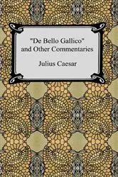 Book cover of De Bello Gallico and Other Commentaries (The War Commentaries of Julius Caesar by Unknown