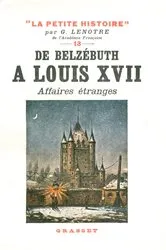 Book cover of De Belzébuth à Louis XVII - Affaires étranges by G. Lenotre