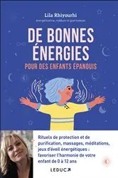 Book cover of De bonnes énergies pour des enfants épanouis by Lila Rhiyourhi