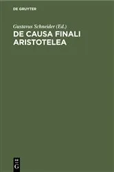 Book cover of De causa finali Aristotelea by Gustavus Schneider