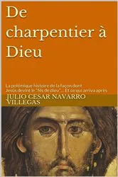 Book cover of De charpentier à Dieu by julio cesar navarro villegas