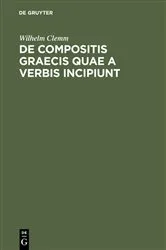Book cover of De compositis Graecis quae a verbis incipiunt by Wilhelm Clemm