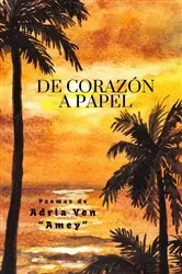Book cover of De Corazón a Papel by Adria Yen