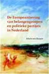 Book cover of De Europeanisering van belangengroepen en politieke partijen in Nederland by E. van Rooyen