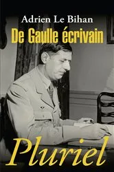 Book cover of De Gaulle écrivain by Adrien Le Bihan