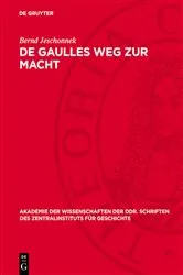 Book cover of De Gaulles Weg zur Macht by Bernd Jeschonnek