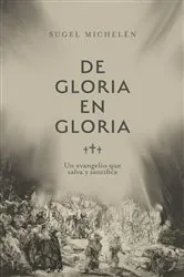 Book cover of De gloria en gloria by Sugel Michelén