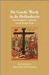 Book cover of De Goede Week in de Orthodoxie by Alexander Schmemann
