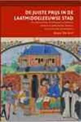 Book cover of De juiste prijs in de laatmiddeleeuwse stad by Raoul de Kerf
