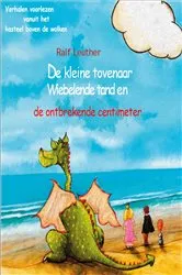 Book cover of De kleine tovenaar Wiebelende tand en de ontbrekende centimeter by Ralf Leuther