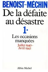 Book cover of De la défaite au désastre - tome 1 by Jacques Benoist-Méchin