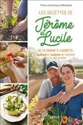 Book cover of De la graine à l'assiette : les recettes de Jérôme & Lucile by Jérôme Clavel