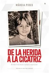 Book cover of De la herida a la cicatriz by Márcia Pires