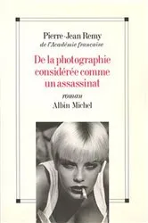 Book cover of De la photographie considérée comme un assassinat by Pierre-Jean Remy