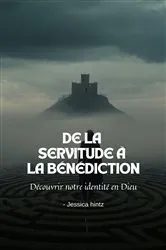 Book cover of De la servitude à la bénédiction by Jessica Hintz