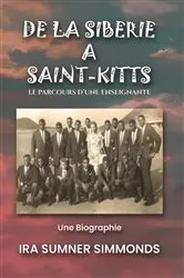Book cover of DE LA SIBÉRIE À SAINT-KITTS by Ira Sumner Simmonds
