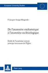 Book cover of De l’anamnèse eucharistique à l’anamnèse ecclésiologique by Jacques Sungu Maigende
