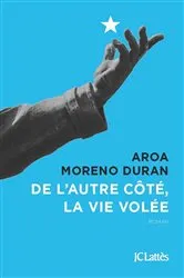 Book cover of De l'autre côté, la vie volée by Aroa Moreno Durán