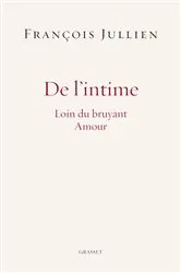 Book cover of De l'intime by François Jullien