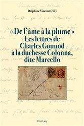Book cover of « De l’âme à la plume ». Les lettres de Charles Gounod à la duchesse Colonna, dite Marcello by Delphine Vincent