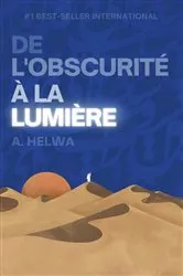 Book cover of De L'obscurité à la Lumière by A. Helwa