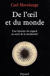Book cover of De l'oeil et du monde by Carl Havelange