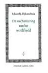 Book cover of De mechanisering van het wereldbeeld by Eduard J. Dijksterhuis