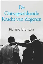 Book cover of De Ontzagwekkende Kracht van Zegenen by Richard Brunton