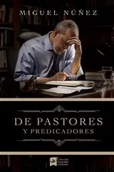Book cover of De pastores y predicadores by Miguel Núñez