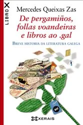 Book cover of De pergamiños, follas voandeiras e libros ao .gal by Mercedes Queixas Zas
