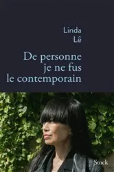 Book cover of De personne je ne fus le contemporain by Linda Lê