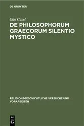 Book cover of De Philosophorum Graecorum Silentio Mystico by Odo Casel