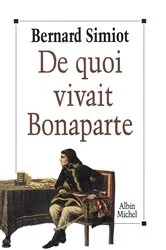 Book cover of De quoi vivait Bonaparte ? by Bernard Simiot