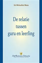Book cover of De relatie tussen guru en leerling (The Guru-Disciple Relationship - Dutch) by Sri Mrinalini Mata