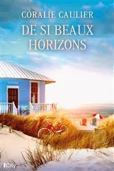 Book cover of De si beaux horizons by Coralie Caulier