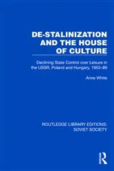 Book cover of De-Stalinization and the House of Culture by Anne White