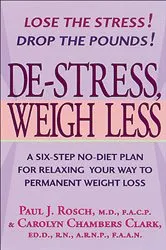 Book cover of De-Stress, Weigh Less by Paul J. Rosch