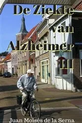 Book cover of DE ZIEKTE VAN ALZHEIMER III by Juan Moises de la Serna