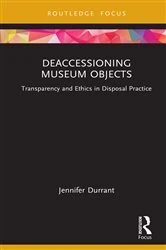 Book cover of Deaccessioning Museum Objects by Jennifer Durrant