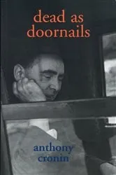 Book cover of Dead As Doornails by Anthony Cronin