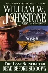 Book cover of Dead Before Sundown by William W. Johnstone